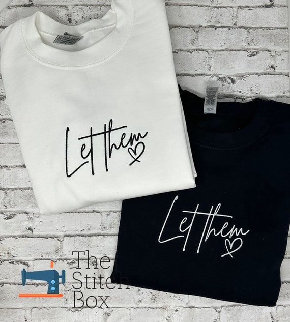 Let Them Sweatshirt, Encouraging Sweatshirt, Motivational