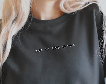 not in the mood | Embroider Crewneck sweatshirt | sweatshirt woman trendy, gift for teenage girl, crewneck sweatshirt embroider