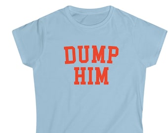 dump him baby tee | y2k clothing | dump him shirt | dump him baby tee | y2k baby tee | 2000s clothing | baby tees