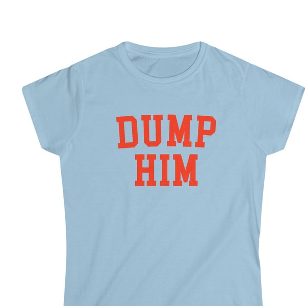 dump him baby tee | y2k clothing | dump him shirt | dump him baby tee | y2k baby tee | 2000s clothing | baby tees