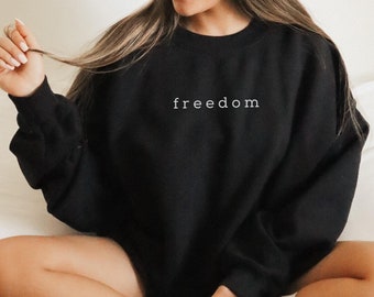 minimalist freedom sweatshirt | oversized crewneck sweatshirt, aesthetic clothes, sweatshirt women trendy, trendy crewneck, cute sweatshirt