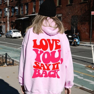 I love you say it back hoodie sale