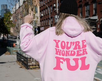 you're wonderful hoodie | trendy hoodie | oversized hoodie | sweatshirt woman trendy, trendy sweatshirt, aesthetic hoodie, cute hoodie