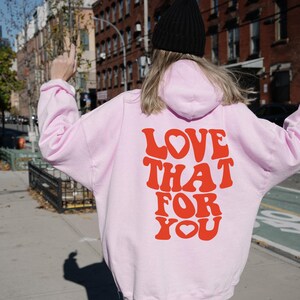 love that for you hoodie | trendy hoodie | oversized hoodie | sweatshirt woman trendy, trendy sweatshirt, aesthetic hoodie, cute hoodie