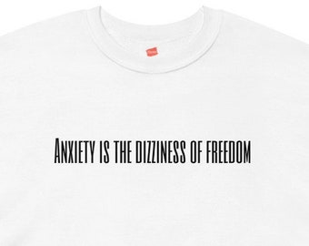 Kierkegaard Sweater: anxiety=freedom — philosophy sweatshirt w/ Soren Kierkegaard famous philosopher quote - gift for philosophy students