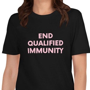 end qualified immunity tee | activist shirt, civil rights, social justice shirt, prison reform shirt, anti racism shirt, human rights