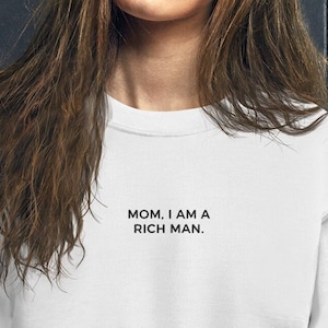 mom i am a rich man embroidered crewneck | feminist sweatshirt, embroidered sweatshirt women trendy crewneck sweatshirt embroidered, 2000s