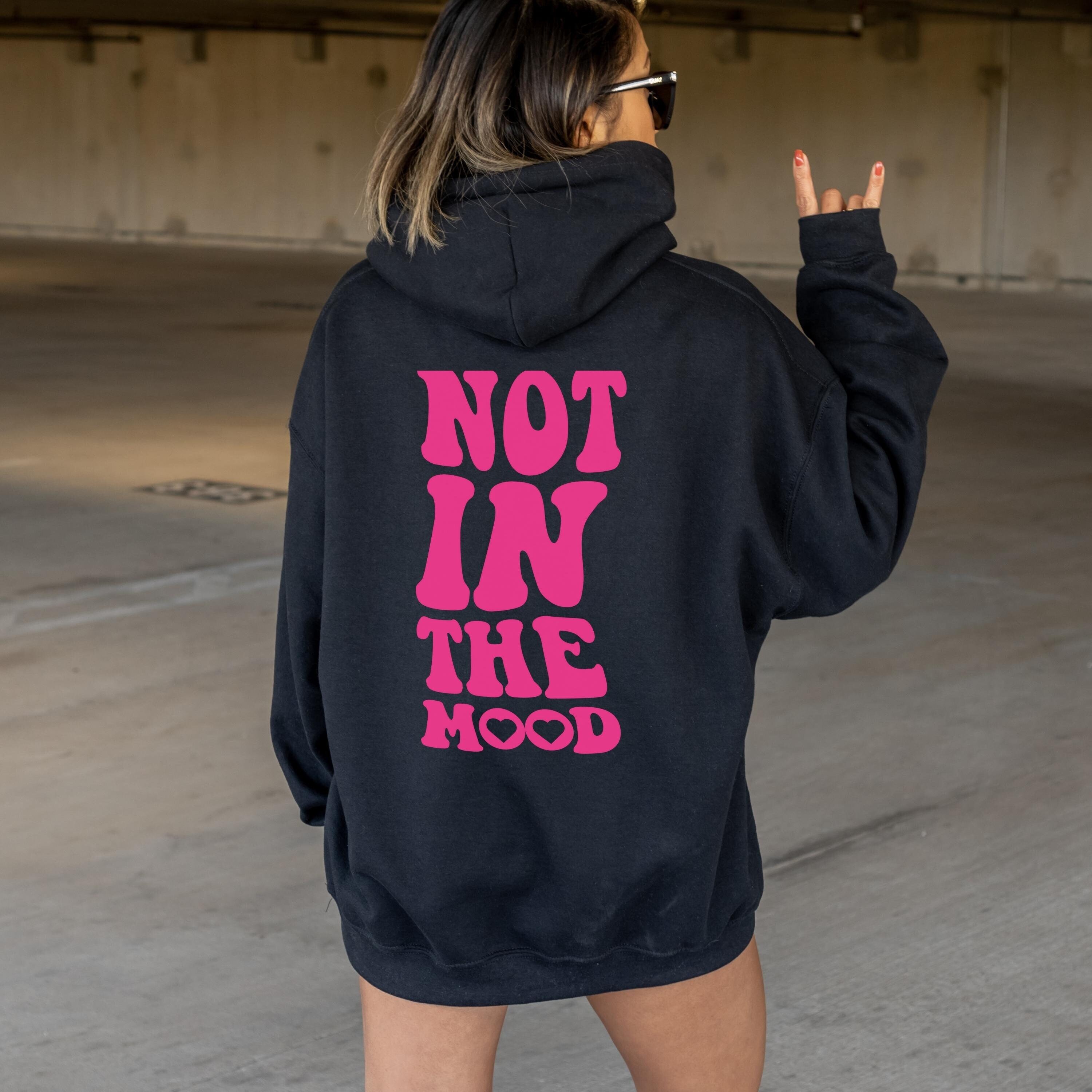 Not in the Mood Hoodie Trendy Hoody 