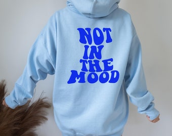 not in the mood hoodie | trendy hoodie, sweatshirt women trendy, hoodies and sweatshirts, hoodies for women aesthetic, oversized hoodie