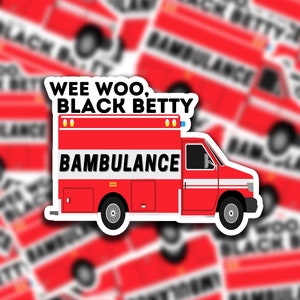 Wee-Woo Black Betty Bambulance | Funny EMS Sticker,  - EMT Rn Paramedic Doctor EMR Lpn Hospital First Responder Stickers Funny Decals
