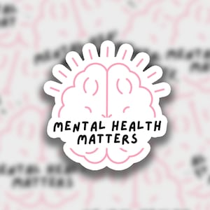 Mental Health Matters | Sticker | Mental Health Awareness Sticker | Behavioral Health | Psychiatry | Yeti, Hydroflask, Laptop Stickers