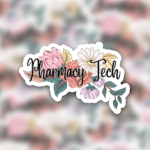 Pharmacy Tech Floral |  Sticker | Fully Waterproof | Funny Pharmacy Sticker | Medical Sticker | Rx | Funny Sticker for Laptop | Yeti Decal