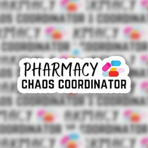 Pharmacy Chaos Coordinator Color | Sticker | Funny Pharmacy Sticker | Medical Sticker | Rx | Funny Sticker for Laptop | Pharmacist
