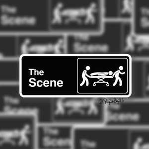 The Scene | Sticker | Funny EMS Sticker | The Office Parody | Medical Sticker | First Responders | EMT Gifts
