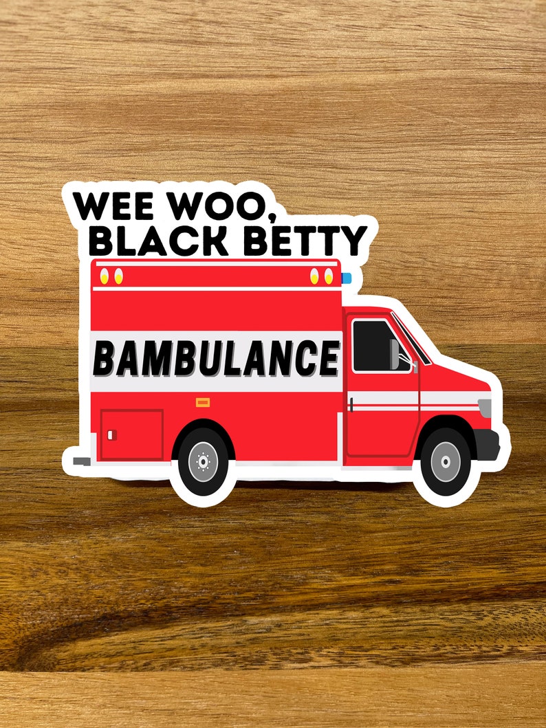 Wee woo Black Betty Bambulance Funny EMS Sticker EMT Rn Etsy