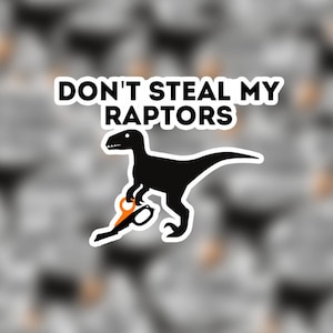 Dont Steal My Raptors | Sticker | Funny EMS Sticker,  - EMT Rn Paramedic Doctor emr Lpn Hospital First Responder