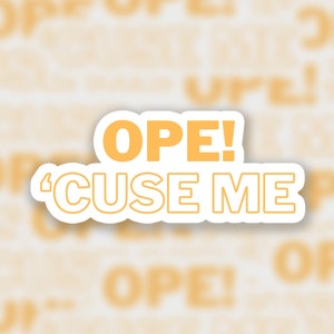 OPE ‘CUSE ME | Funny Midwest Sticker | Midwest Sayings | Country people | Kansas Stickers | Iowa Stickers | Missouri Stickers | Nebraska