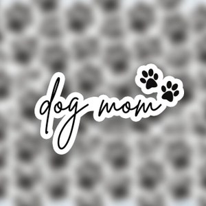 Dog Mom | Sticker | Pet Stickers | Sticker for yeti, hydroflask, laptop | Pet Lover Stickers