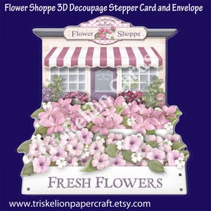 Flower Shoppe Stepper 3D Decoupage Card Making Kit, Printable Floral Card, Digital Download, Any Occasion, Birthday, Mother's Day, For Her