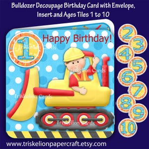 Bulldozer Decoupage Birthday Card Making Kit with Age Tiles 1 - 10, Matching Envelope, Two Inserts, Ideal Boy's Birthday Card Printable