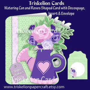 Printable Watering Can of Roses Shaped 3D Decoupage Card Making Kit with Insert, Envelope & Various Sentiments, Digital Download, Floral