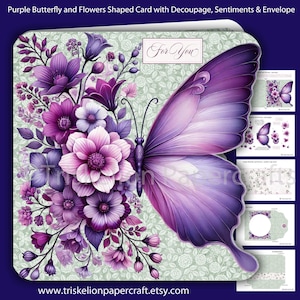 May include: A purple butterfly and flowers-shaped card with a floral design. The card features a large purple butterfly and a bouquet of purple and pink flowers. The words "For You" are written on the card. The card is a decoupage design.