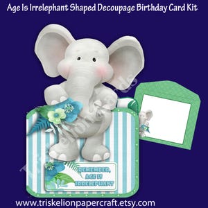 Age Is Irrelephant Over the Top Printable 3D Decoupage Birthday Card Making Kit with Matching Envelope, Digital Funny Elephant Card Kit