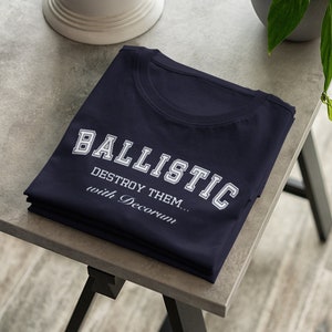 Ballistic Destroy Them With Decorum Apex Legends Inspired T Shirt | Gamer Gift
