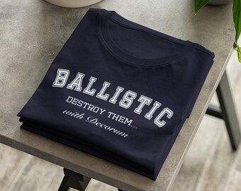 Ballistic Destroy Them With Decorum Apex Legends Inspired T Shirt | Gamer Gift