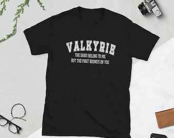 Valkyrie The Skies Belong To Me, But The First Round's On You Apex Legends Inspired Unisex T Shirt l Great Gift for Gamer