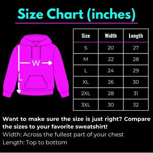 May include: Size chart for a hoodie in inches. The chart shows the width and length of the hoodie in inches for sizes S, M, L, XL, 2XL, and 3XL. The chart also includes a diagram of a hoodie with the width and length measurements labeled.