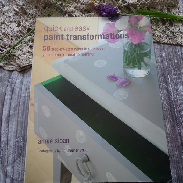 Annie Sloan Quick and Easy Paint Transformations/ chalk paint/upcycle/furniture/preloved book