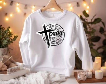 Christian Sweatshirt - Pray On It Sweatshirt, Pray Over It Sweatshirt, Religious Sweater, Boho Sweatshirt , Bible Verse, Inspirational Sweat