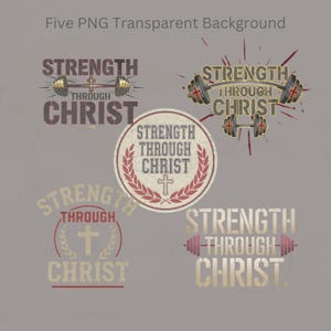 May include: Five designs featuring the text "Strength Through Christ". The designs include a barbell, a cross, and a circular wreath. The text is in a distressed, vintage style, with a neutral colour palette.