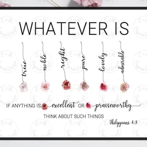 Philippians 4:8 Bible Verse Wall Art  Christian Printable  Floral Scripture Decor  Faith-Based Digital Download  Inspirational Gift