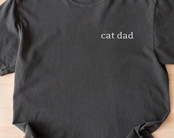 Cat Dad Embroidered Shirt, Gift for Cat Dad, Cat Daddy T-shirt, Minimal Cat Dad Tee