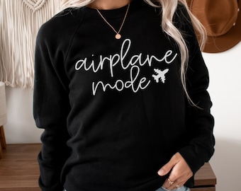 Airplane mode sweatshirt | Travel sweater | Women's graphic sweater | Vacation shirt