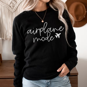Airplane mode sweatshirt | Travel sweater | Women's graphic sweater | Vacation shirt