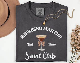 Espresso Martini Comfort Colors T-shirt, Tini Time, Espresso Shirt, Espresso Martini Social Club, Martini Lover Gift, Cocktail Shirt