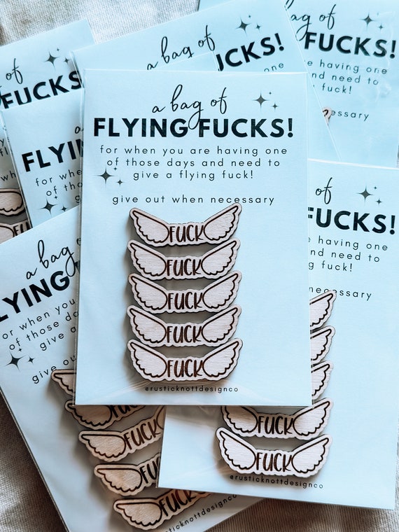 Bag of Flying Fucks, Flying Fucks to Give, Wooden Curse Words, My