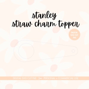 SVG Stanley Tumbler Charm, Cup Charm Accessory, DIY Cup Charm, DIY Cup Charm, Cup Straw Charm, Cup Accessories, Tumbler charm attachment