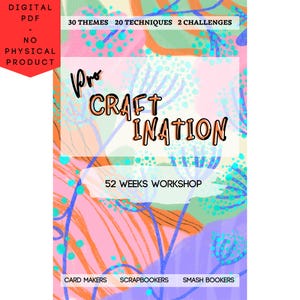 May include: A digital download for a 52-week craft workshop called "Pro Craft Ination." The image features a colorful abstract background with the text "30 Themes 20 Techniques 2 Challenges." The text "Card Makers Scrapbookers Smash Bookers" is at the bottom of the image.