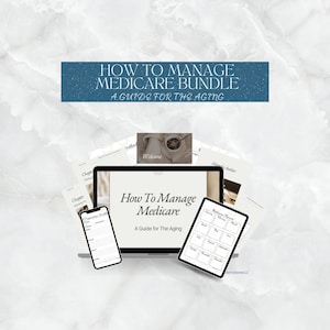 May include: A digital product bundle titled How To Manage Medicare Bundle: A Guide For The Aging, displayed on a laptop, tablet, and smartphone screen. The set includes various document pages, a monthly planner, and a preparation workbook.