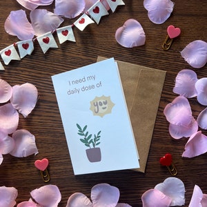J’ai besoin de ma dose quotidienne de toi - Carte de Saint-Valentin pour les amoureux des plantes - Carte d’anniversaire