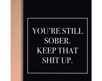 Sobriety Card For Men Or Women, Funny Sober Gift To Show Support For Someone On Aa, Na - Soberversary Present To Congratulate