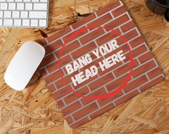 Bang Your Head Here Funny tapis de souris cadeau de motivation bureau ordinateur de bureau pad travail à domicile stationnaire