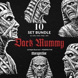 May include: A black and white illustration set featuring multiple detailed drawings of mummies. The mummies are wrapped in bandages, with visible teeth and menacing expressions. Text reads "10 SET BUNDLE" and "Dark Mummy".