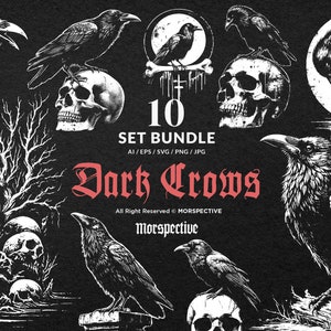 May include: A set of 10 digital illustrations of dark crows and skulls. The illustrations are in black and white and have a vintage, gothic style. The text "10 SET BUNDLE AI/EPS/SVG/PNG/JPG Dark Crows All Right Reserved © MORSPECTIVE Morspective" is included in the image.