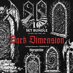 May include: A black and white digital art set titled "Dark Dimension" featuring gothic illustrations of portals, stairs, and demonic figures. The set includes 10 designs in AI, EPS, SVG, PNG, and JPG formats.