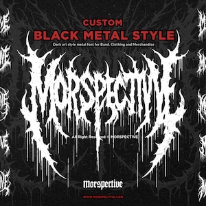 May include: A dark, stylized graphic featuring the word "MORSPECTIVE" in a white, jagged font, with multiple variations. The text "CUSTOM BLACK METAL STYLE" is above, and "Dark art style metal font for Band, Clothing and Merchandise" is below.